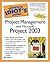 The Complete Idiot's Guide to Project Management with Microsoft Project 2003