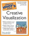 The Complete Idiot's Guide to Creative Visualization The Complete Idiot's Guide to Creative Visualization