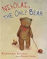 Nikolai, the Only Bear by Barbara M. Joosse