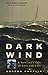 Dark Wind: A Survivor's Tal...