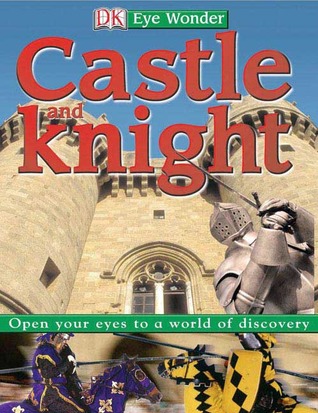 Castle and Knight (DK Eye Wonder)