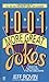 1001 More Great Jokes: From the Rib-Tickling to the Unblushing
