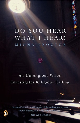 Do You Hear What I Hear?: An Unreligious Writer Investigates Religious Calling