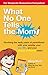 What No One Tells the Mom by Marg Stark