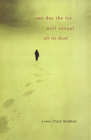 One Day the Ice Will Reveal All Its Dead (Hardcover)