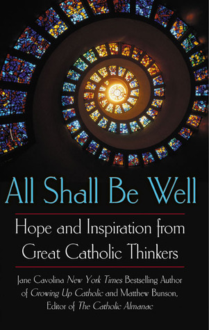 All Shall Be Well: Hope and Inspiration from Great Catholic Thinkers (Paperback)