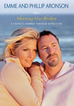 Morning Has Broken: A Couple's Journey Through Depression (Hardcover)
