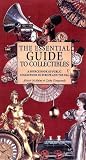The Essential Guide to Collectibles: A Source Book of Public Collections in Europe and America