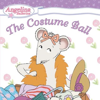 The Costume Ball (Angelina Ballerina)