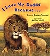 I Love My Daddy Because... by Laurel Porter-Gaylord
