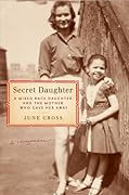 Secret Daughter: A Mixed-Race Daughter and the Mother Who Gave Her Away