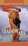 In the Shadow of the Ark by Anne Provoost