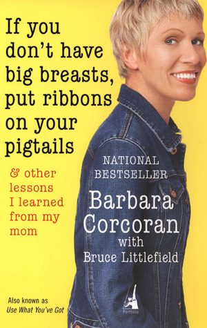 If You Don't Have Big Breasts, Put Ribbons on Your Pigtails: And Other Lessons I Learned from My Mom (Paperback)