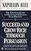 Succeed and Grow Rich through Persuasion by Napoleon Hill