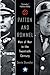 Patton And Rommel: Men of W...
