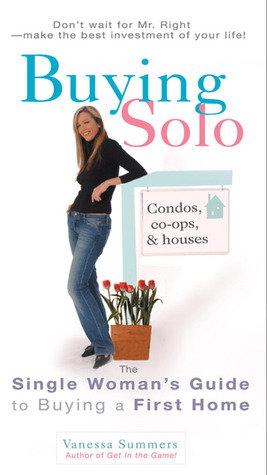 Buying Solo: The Single Woman's Guide to Buying a First Home (Paperback)