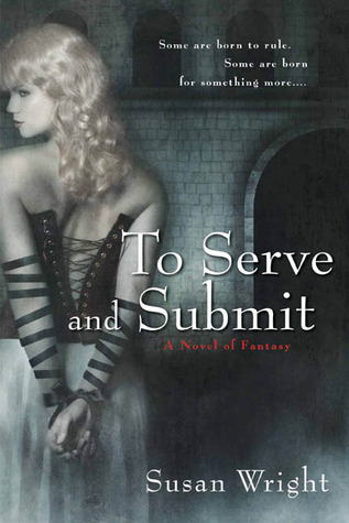 To Serve and Submit (Marja Duology, #1)