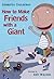 How to Make Friends With a Giant