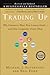 Trading Up: Why Consumers W...