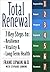 Total Renewal: 7 Key Steps to Resilience, Vitality & Long-Term Health