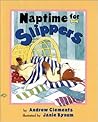 Naptime For Slippers by Andrew Clements