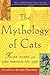 The Mythology of Cats: Feli...