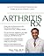Arthritis Rx: A Cutting-Edge Program for a Pain-Free Life