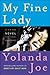 My Fine Lady by Yolanda Joe My Fine Lady by Yolanda Joe