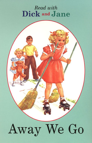 Away We Go (Read with Dick and Jane)