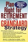 Plan Right for Retirement with the Grangaard Strategy