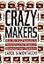 The Crazy Makers: How the Food Industry Is Destroying Our Brains and Harming Our Children