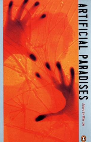 Artificial Paradises: A Drugs Reader