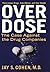 Over Dose by Jay S. Cohen