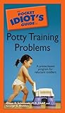 The Pocket Idiot's Guide to Potty Training Problems