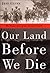 Our Land Before We Die: The Proud Story of the Seminole Negro