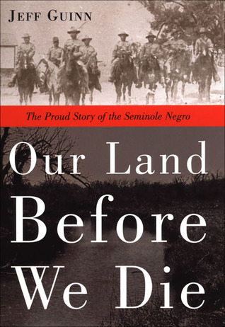 Our Land Before We Die: The Proud Story of the Seminole Negro (Paperback)