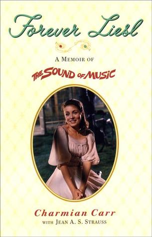 Forever Liesl: A Memoir of The Sound of Music