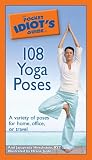 The Pocket Idiot's Guide to 108 Yoga Poses (The Pocket Idiot's Guide)