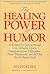 The Healing Power of Humor by Allen Klein