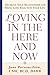 Loving in the Here & Now