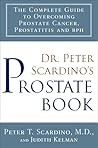 Dr. Peter Scardino's Prostate Book: The Complete Guide to Overcoming Prostate Cancer, Prostatitis and BPH