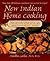 New Indian Home Cooking by Madhu Gadia New Indian Home Cooking by Madhu Gadia