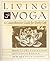 Living Yoga: A Comprehensive Guide for Daily Life