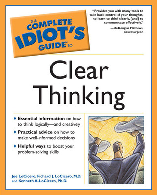 The Complete Idiot's Guide to Clear Thinking (Paperback)