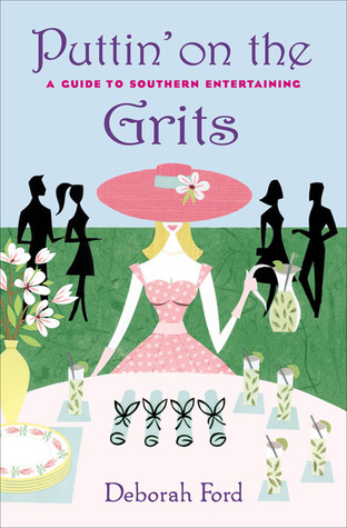 Puttin' on the Grits: A Guide to Southern Entertaining