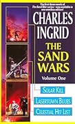 The Sand Wars, Volume One: Solar Kill, Lasertown Blues and Celestial Hit List