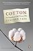 Cotton: The Biography of a Revolutionary Fiber