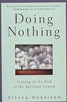 Doing Nothing: Coming to the End of the Spiritual Search (reprint)