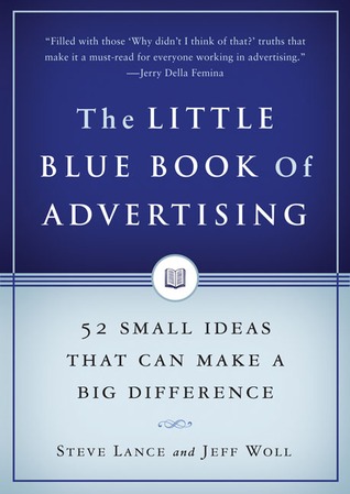 The Little Blue Book of Advertising: 52 Small Ideas That Can Make a Big Difference