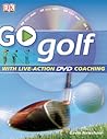 GO Series: Go Play Golf: Read It, Watch It, Do It